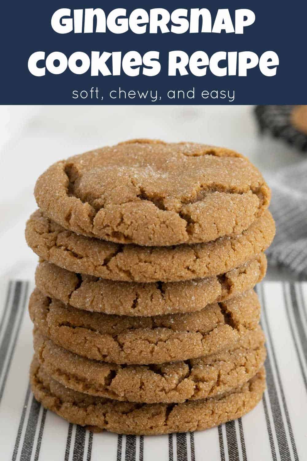 Gingersnap Cookies Recipe - Soft and Chewy - Pitchfork Foodie Farms