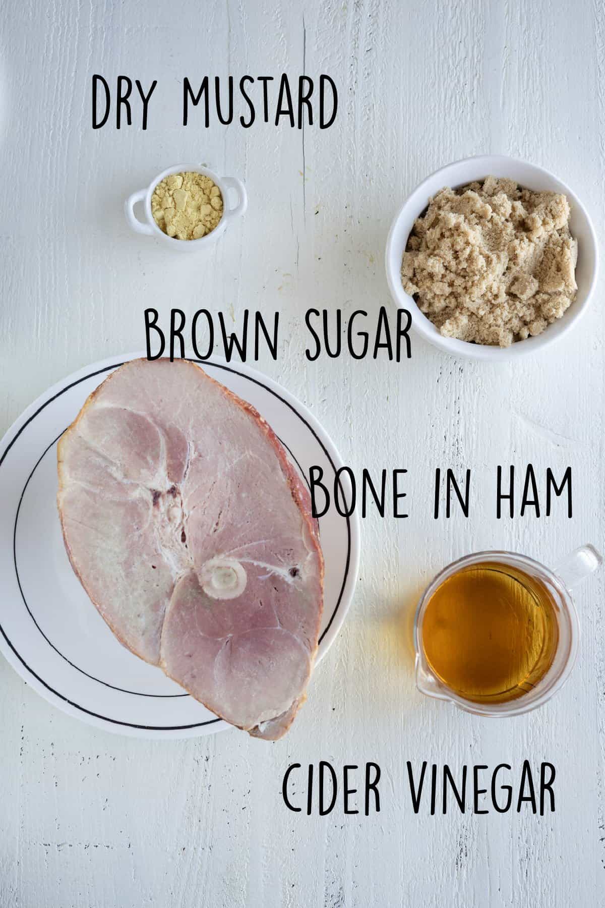 Ham, brown sugar, dry mustard, and cider vinegar used to  make ham.